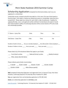 Penn State Hazleton 2015 Summer Camp Scholarship Application (Complete the information below only if you are applying for a scholarship.) Scholarship money is limited and will be awarded on a first-come, first serve basi