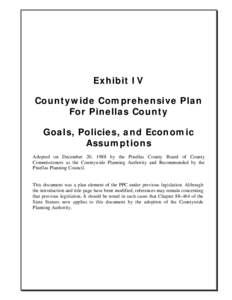 Exhibit IV Countywide Comprehensive Plan For Pinellas County Goals, Policies, and Economic Assumptions Adopted on December 20, 1988 by the Pinellas County Board of County