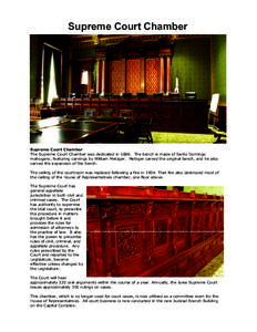 Supreme Court Chamber  Supreme Court Chamber The Supreme Court Chamber was dedicated inThe bench is made of Santo Domingo mahogany, featuring carvings by William Metzger. Metzger carved the original bench, and he 