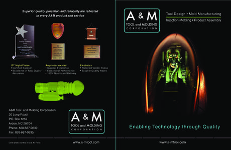 Superior quality, precision and reliability are reflected in every A&M product and service Tool Design • Mold Manufacturing Injection Molding • Product Assembly