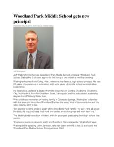 Woodland Park Middle School gets new principal Published: May 20, 2014, 10:23 am, by Debbie Kelley Jeff Wallingford