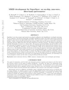 MKID development for SuperSpec: an on-chip, mm-wave, filter-bank spectrometer arXiv:1211.1652v1 [astro-ph.IM] 7 Nov[removed]E. Shirokoffa , P. S. Barryb , C. M. Bradfordc , G. Chattopadhyayc , P. Dayc , S. Doyleb , S.