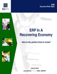 IQMS Executive White Paper ERP In A Recovering Economy Now is the perfect time to invest!