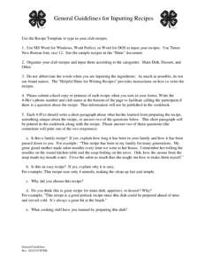 General Guidelines for Inputting Recipes  Use the Recipe Template to type in your club recipes. 1. Use MS Word for Windows, Word Perfect, or Word for DOS to input your recipes. Use Times New Roman font, size 12. See the 