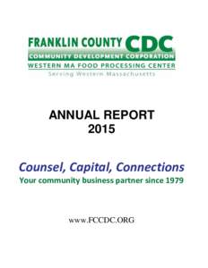 ANNUAL REPORT 2015 Counsel, Capital, Connections Your community business partner since 1979