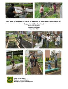 EAST NEW YORK FARMS! YOUTH INTERNSHIP ALUMNI EVALUATION REPORT Prepared for East New York Farms! Nancy Falxa-Raymond Lindsay K. Campbell November 2013