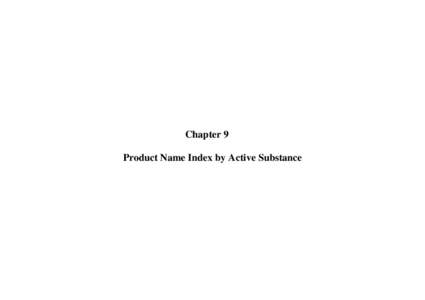 Chapter 9 Product Name Index by Active Substance Product Index by Active Substance 1-methylcyclopropene Smartfresh