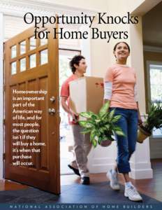 Opportunity Knocks for Home Buyers Homeownership is an important part of the