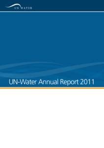 UN-Water Annual Report 2011  Annual Report 2011 Contents