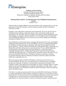 Testimony of Terri Ludwig President and Chief Executive Officer Enterprise Community Partners, Inc. Before the Committee on Banking, Housing and Urban Affairs United States Senate “Housing Finance Reform: Essential Ele