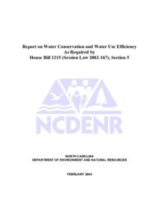 Report on Water Conservation and Water Use Efficiency As Required by House Bill[removed]Session Law[removed]), Section 5 NORTH CAROLINA DEPARTMENT OF ENVIRONMENT AND NATURAL RESOURCES