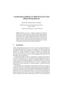 Location Based Challenges on Mobile Devices for a Fuel Efficient Driving Behavior Ronald Ecker, Bernhard Slawik, Verena Broy BMW Group Research and Technology, Hanauerstraße 46 Munich, Germany {ronald.ecker, bernhard.sl