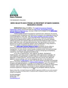 News Release FOR IMMEDIATE RELEASE HERO SELECTS NICO PRONK AS RECIPIENT OF MARK DUNDON RESEARCH AWARD MINNEAPOLIS (Aug. 27, 2013)The Health Enhancement Research