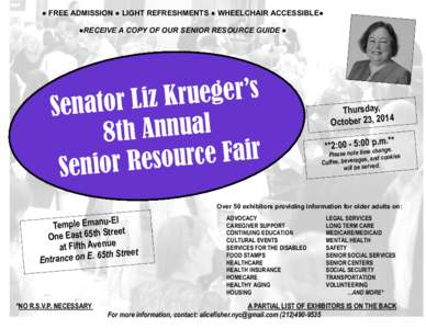 ● FREE ADMISSION ● LIGHT REFRESHMENTS ● WHEELCHAIR ACCESSIBLE● ●RECEIVE A COPY OF OUR SENIOR RESOURCE GUIDE ● s ’ r