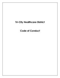 Tri-City Healthcare District Code of Conduct Table of Contents About Our Code and Your Responsibilities ................................................................ 1 Our Commitment to Quality Care - Our Values ....