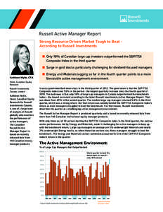 Russell Active Manager Report Strong Resource-Driven Market Tough to Beat According to Russell Investments nn Only 18% of Canadian large cap investors outperformed the S&P/TSX Composite Index in the third quarter nn Surg