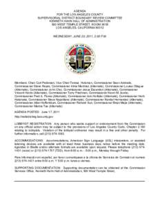 AGENDA FOR THE LOS ANGELES COUNTY SUPERVISORIAL DISTRICT BOUNDARY REVIEW COMMITTEE KENNETH HAHN HALL OF ADMINISTRATION 500 WEST TEMPLE STREET, ROOM 381B LOS ANGELES, CALIFORNIA 90012