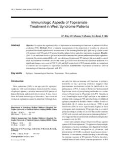 HK J Paediatr (new series) 2003;8:[removed]Immunologic Aspects of Topiramate Treatment in West Syndrome Patients LP ZOU, MH ZHANG, N ZHANG, SA SONG, E MIX