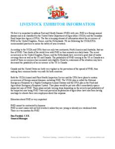 LIVESTOCK EXHIBITOR INFORMATION We feel it is important to address Foot and Mouth Disease (FMD) with you. FMD is a foreign animal disease and is so classified by the United States Department of Agriculture (USDA) and the