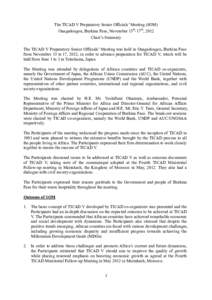 The TICAD V Preparatory Senior Officials’ Meeting (SOM) Ouagadougou, Burkina Faso, November 15th-17th, 2012 Chair’s Summary The TICAD V Preparatory Senior Officials’ Meeting was held in Ouagadougou, Burkina Faso fr