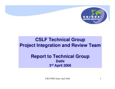 Microsoft PowerPoint - 08 CSLF PIRT Status Apr2006 2Apr06