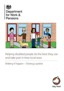 Helping disabled people do the best they can and take part in their local area Making it happen – Strategy update Helping disabled people do the best they can and take part in their local area