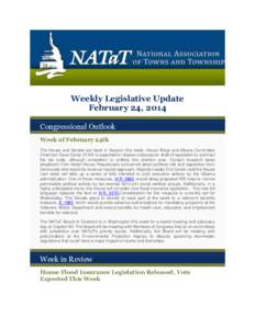 Weekly Legislative Update February 24, 2014 Congressional Outlook Week of February 24th The House and Senate are back in Session this week. House Ways and Means Committee Chairman Dave Camp (R-MI) is expected to release 