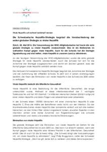 www.hepatitis-schweiz.ch Schweizer Hepatitis-Strategie – c/o Arud – Konradstr. 32 – 8005 Zürich Medienmitteilung Virale Hepatitis soll weltweit bekämpft werden