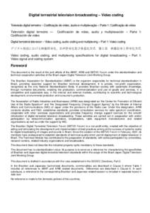 Digital terrestrial television broadcasting – Video coding Televisão digital terrestre – Codificação de vídeo, áudio e multiplexação – Parte 1: Codificação de vídeo Televisión digital terrestre — Codif