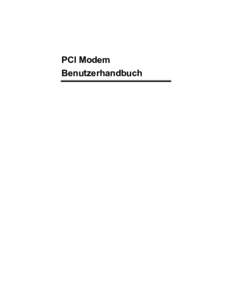 PCI Modem Benutzerhandbuch Inhalt EINFÜHRUNG ........................................................................ 1 GRUNDVORAUSSETZUNGEN FÜR DEN BETRIEB DES FAXMODEMS.. 1