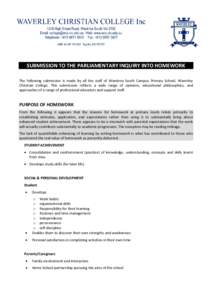 SUBMISSION TO THE PARLIAMENTARY INQUIRY INTO HOMEWORK The following submission is made by all the staff of Wantirna South Campus Primary School, Waverley Christian College. This submission reflects a wide range of opinio