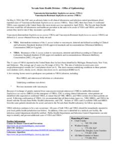 Nevada State Health Division – Office of Epidemiology Vancomycin-Intermediate Staphyloccus aureus (VISA) Vancomycin-Resistant Staphyloccus aureus (VRSA) On May 6, 2010, the CDC sent an advisory letter to all clinical l