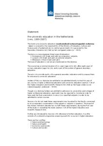 Statement Pre-university education in the Netherlands (vwo, [removed]The Dutch pre-university education (voorbereidend wetenschappelijk onderwijs - vwo) is covered by the responsibility of the Ministry of Education, Cu
