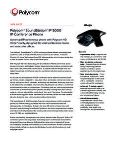 data sheet  Polycom® SoundStation® IP 5000 IP Conference Phone Advanced IP conference phone with Polycom HD Voice™ clarity, designed for small conference rooms