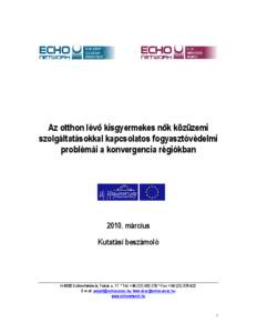 Az otthon lévő kisgyermekes nők közüzemi szolgáltatásokkal kapcsolatos fogyasztóvédelmi problémái a konvergencia régiókban[removed]március Kutatási beszámoló