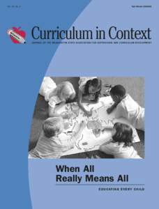 Vol. 32, No. 2  Fall/WinterCurriculum in Context J O U R N A L O F T H E W A S H I N G T O N S TAT E A S S O C I AT I O N F O R S U P E R V I S I O N A N D C U R R I C U L U M D E V E L O P M E N T