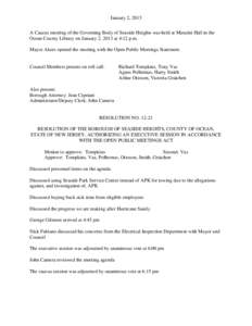 January 2, 2013 A Caucus meeting of the Governing Body of Seaside Heights was held at Mancini Hall in the Ocean County Library on January 2, 2013 at 4:12 p.m. Mayor Akers opened the meeting with the Open Public Meetings 