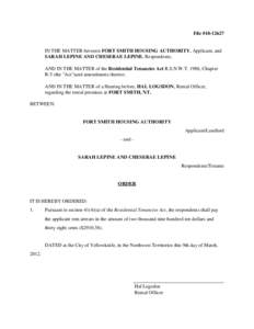 File #[removed]IN THE MATTER between FORT SMITH HOUSING AUTHORITY, Applicant, and SARAH LEPINE AND CHESERAE LEPINE, Respondents; AND IN THE MATTER of the Residential Tenancies Act R.S.N.W.T. 1988, Chapter R-5 (the 