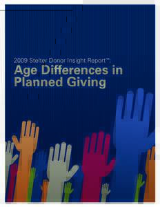 2009 Stelter Donor Insight Report™:  Age Differences in Planned Giving  2009 Stelter Donor Insight Report™