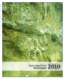 Snow Leopard Trust Annual Report 2010  Dear Friends,
