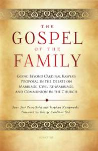 THE GOSPEL OF THE FAMILY  Juan José Pérez-Soba and Stephan Kampowski The Gospel of the Family