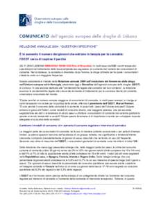 RELAZIONE ANNUALE 2004: “QUESTIONI SPECIFICHE” È in aumento il numero dei giovani che entrano in terapia per la cannabis: l’OEDT cerca di capirne il perché ([removed]LISBONA EMBARGO 10H00 OEC/Ora di Bruxelles) 