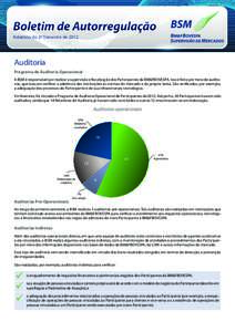 Relatório do 2º Trimestre deAuditoria Programa de Auditoria Operacional A BSM é responsável por realizar a supervisão e fiscalização dos Participantes da BM&FBOVESPA. Isso é feito por meio de auditorias, q