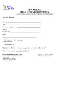 NEW MEXICO CHILD WELFARE HANDBOOK A LEGAL MANUAL ON CHILD ABUSE AND NEGLECT Order Form Name: _______________________________________________________