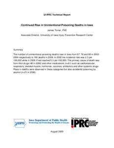 UI IPRC Technical Report  Continued Rise in Unintentional Poisoning Deaths in Iowa James Torner, PhD Associate Director, University of Iowa Injury Prevention Research Center