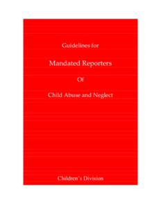 Guidelines for  Mandated Reporters Of Child Abuse and Neglect