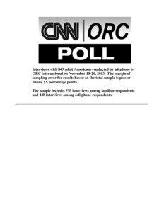 Interviews with 843 adult Americans conducted by telephone by ORC International on November 18-20, 2013. The margin of sampling error for results based on the total sample is plus or