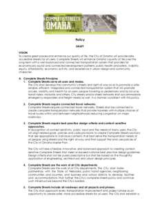 Policy DRAFT VISION To create great places and enhance our quality of life, the City of Omaha will provide safe, accessible streets for all users. Complete Streets will enhance Omaha’s quality of life over the long-ter