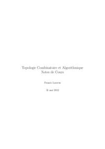 Topologie Combinatoire et Algorithmique Notes de Cours Francis Lazarus 31 mai 2012  Table des matières