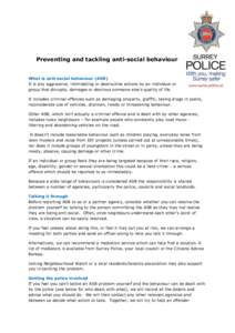 Preventing and tackling anti-social behaviour What is anti-social behaviour (ASB) It is any aggressive, intimidating or destructive actions by an individual or group that disrupts, damages or destroys someone else’s qu